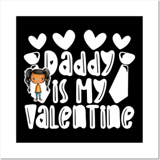 Daddy is my Valentine Daughter gift - Girl 5 Posters and Art